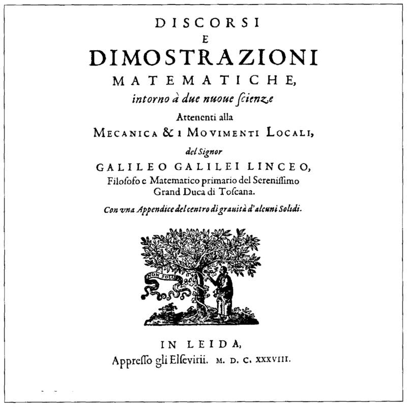 800px-Galileo_Galilei,_Discorsi_e_Dimostrazioni_Matematiche_Intorno_a_Due_Nuove_Scienze,_1638_(1400x1400).png